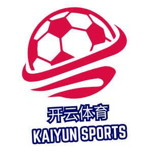 开云·体育(kaiyun)官方网站_KAIYUN SPORTS